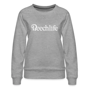 Beechlife Women’s Premium Sweatshirt