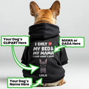 I ONLY LOVE - Personalized French Bulldog hoodies with funny quotes, custom name, 'MAMA' or 'DADA' text, and custom clipart matching your Frenchie's color – Stylish, Cozy, and Premium 100% Cotton