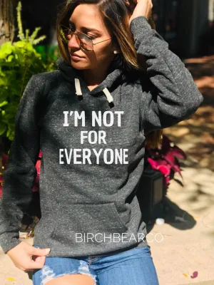 I'm Not For Everyone Hoodie Shirt