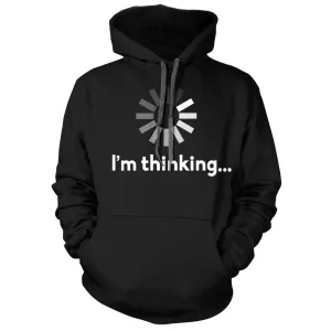I'm Thinking Hoodie
