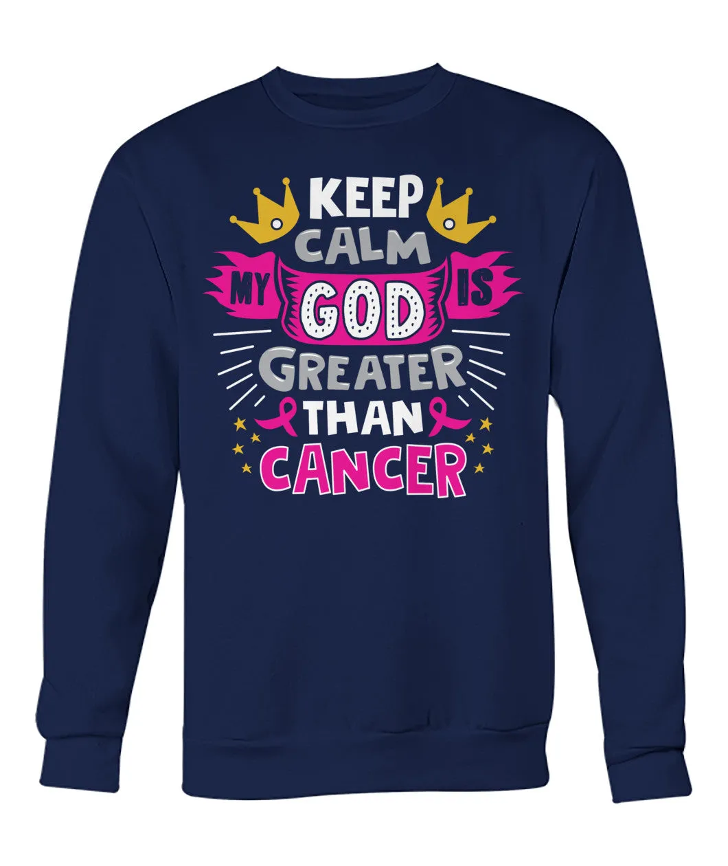 Keep Calm My God is Greater Than Cancer Hoodies and Sweatshirts
