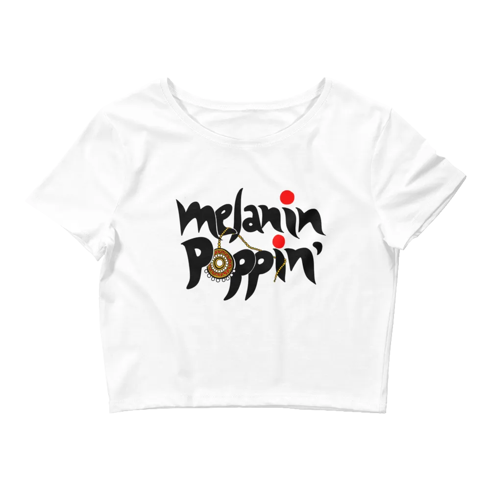 Melanin Poppin’ - Women’s Crop Tee
