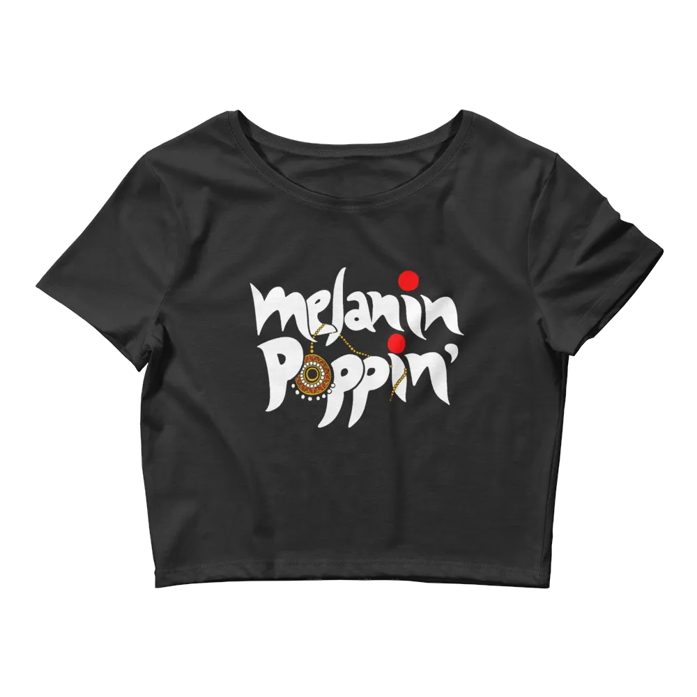 Melanin Poppin’ - Women’s Crop Tee