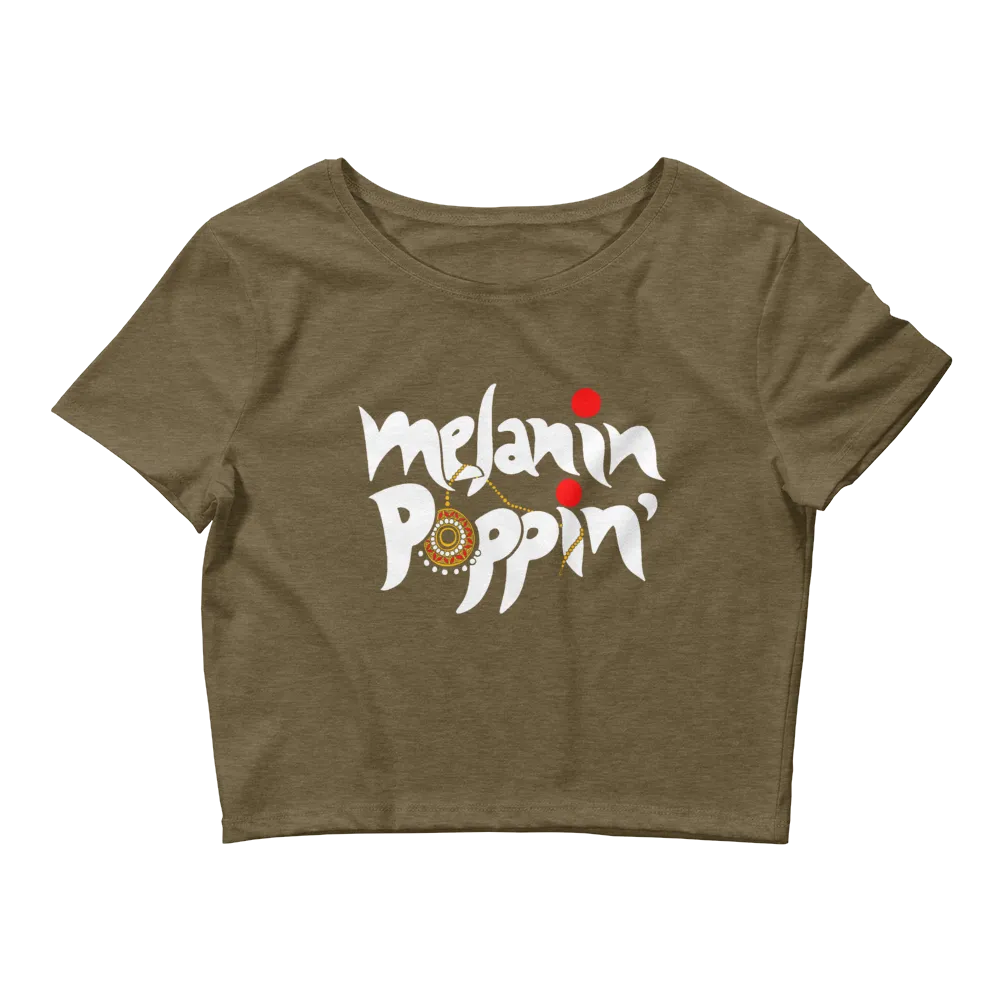 Melanin Poppin’ - Women’s Crop Tee
