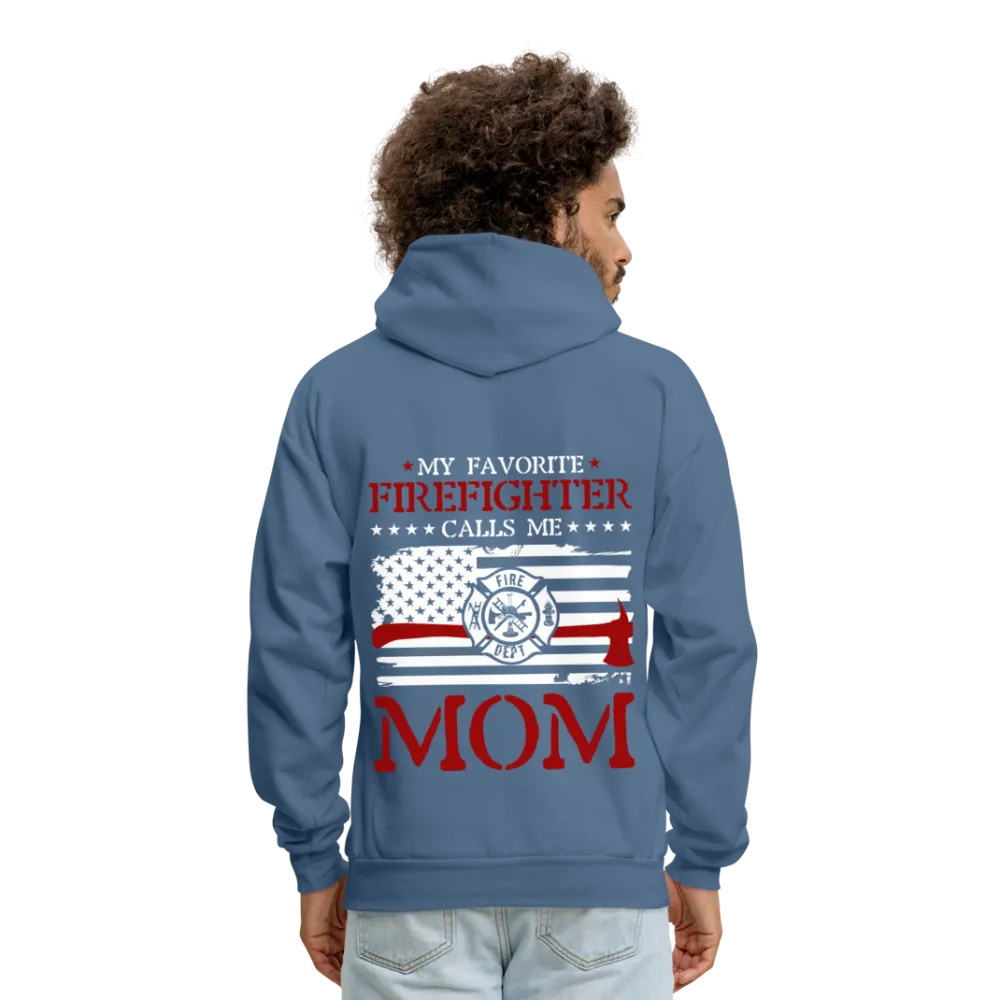 My Favorite Firefighter Calls Me Mom Men’s Hoodie (CK3702)Hanes
