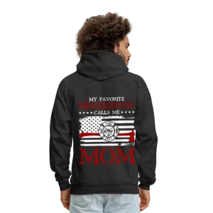 My Favorite Firefighter Calls Me Mom Men’s Hoodie (CK3702)Hanes