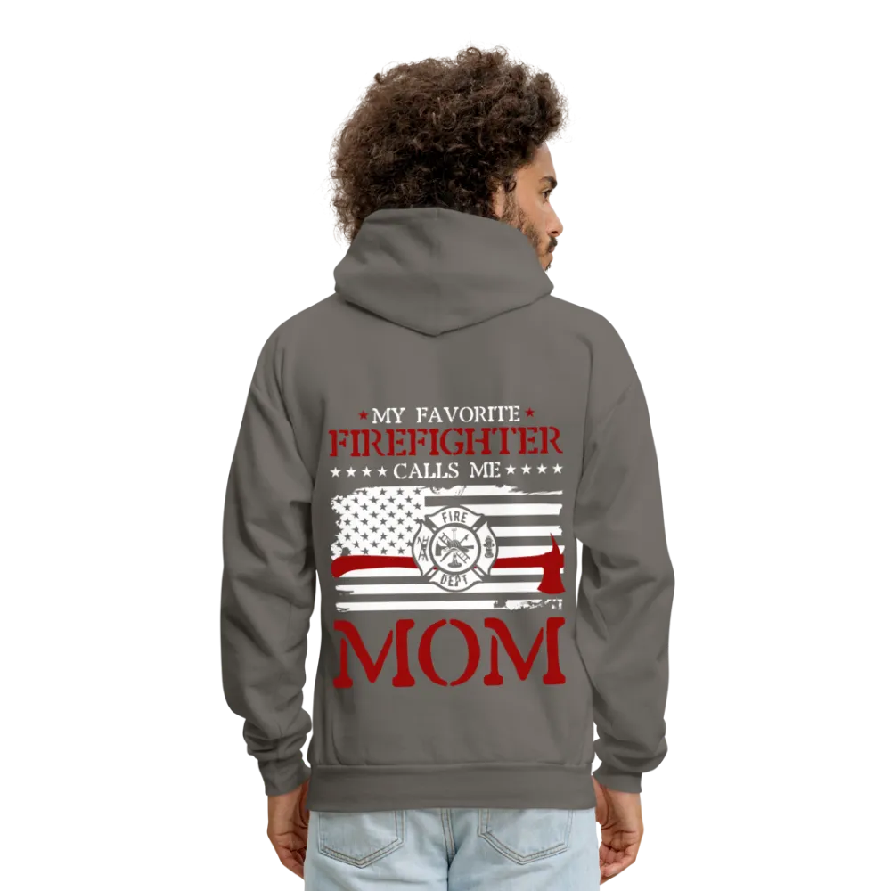 My Favorite Firefighter Calls Me Mom Men’s Hoodie (CK3702)Hanes