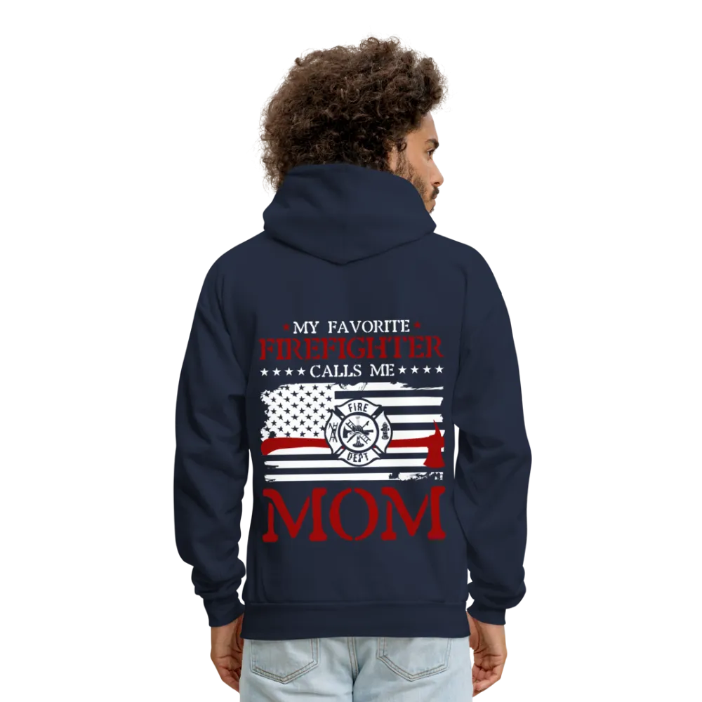 My Favorite Firefighter Calls Me Mom Men’s Hoodie (CK3702)Hanes