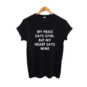 My Head Says Gym But My Heart Says Wine T-Shirt