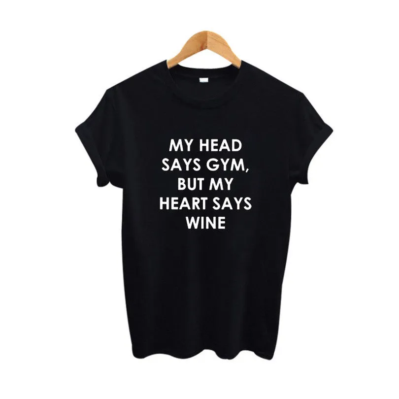 My Head Says Gym But My Heart Says Wine T-Shirt