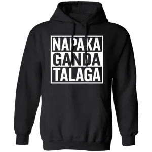 Napaka Ganda Talaga Unisex Pullover Hoodie