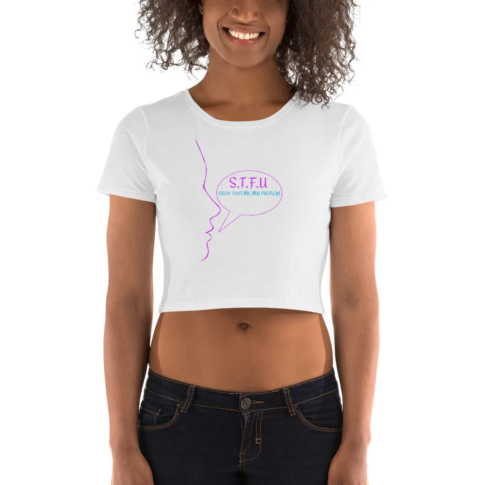 STFU Run Me My Money Crop Top