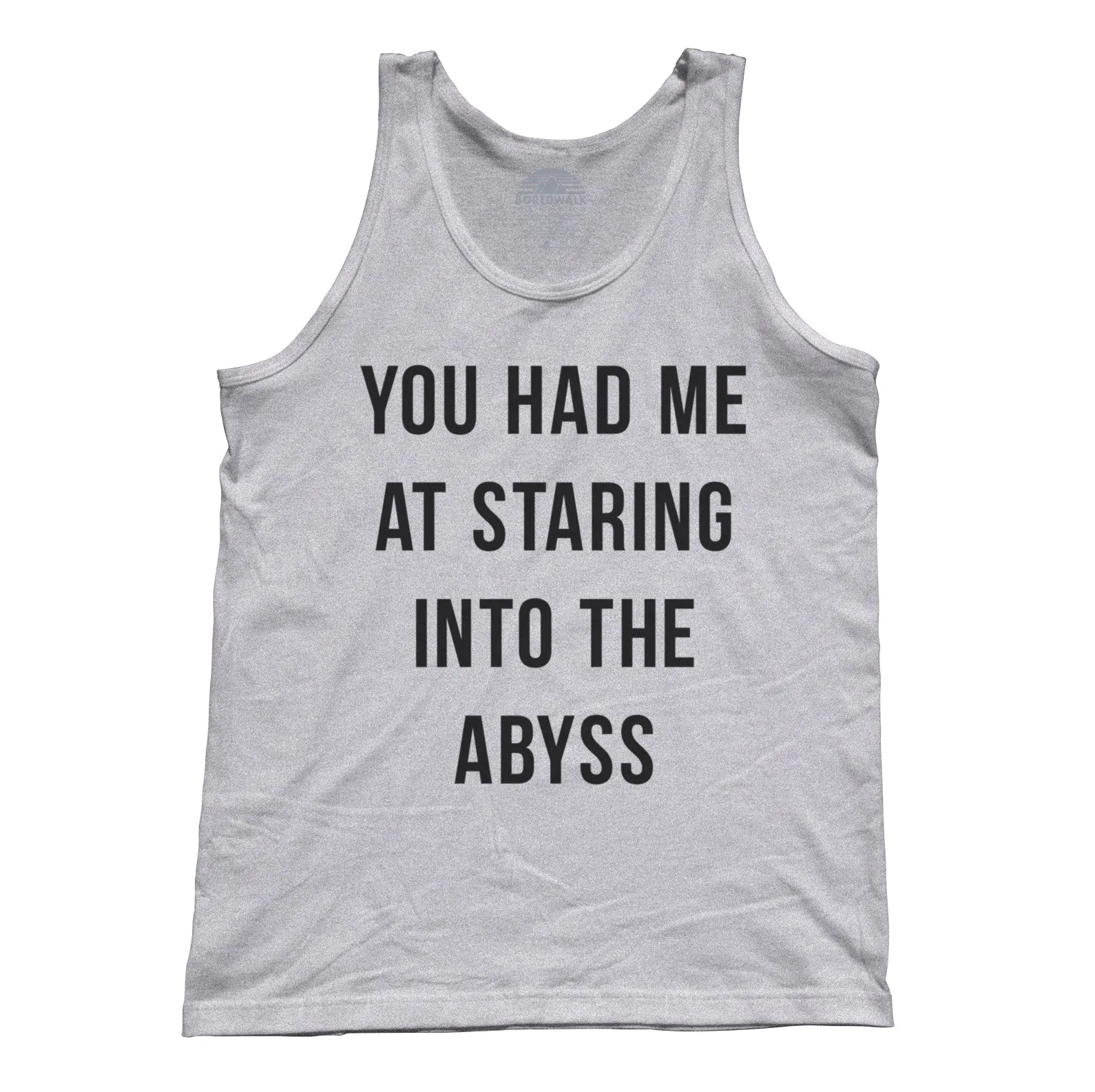 Unisex You Had Me at Staring Into the Abyss Tank Top - Nihilism Existentialism