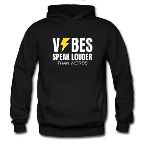 VIBES SPEAK LOUDER THAN WORDS